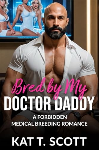 Bred by My Doctor Daddy (The Milked & Taken #1)