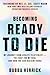 Becoming Ready to Die by Bubba Herrick Becoming Ready to Die by Bubba Herrick