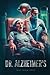 Dr. Alzheimer's