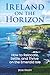 Ireland on the Horizon: How...