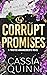 Corrupt Promises by Cassia Quinn