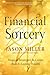 Financial Sorcery: Magical Strategies to Create Real and Lasting Wealth (Strategic Sorcery Series)