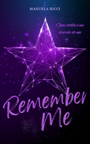 REMEMBER ME: Ogni segreto è nascosto tra le stelle (Italian Edition)