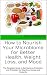 How to Nourish Your Microbi...