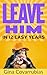 Leave Him in 12 Easy Years:...