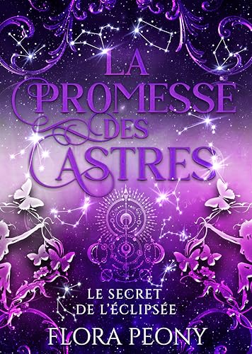 La Promesse des Astres: Le Secret de L'Eclipsée (French Edition)