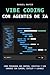 Vibe Coding con Agentes de ...
