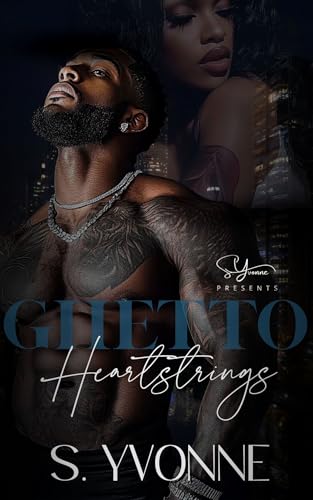 Ghetto Heartstrings: A Standalone (Kindle Edition)