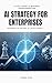 AI Strategy For Enterprises...