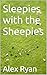 Sleepies with the Sheepies by Alex Ryan