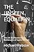 THE UNSEEN EQUATION: The Li...