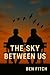 The Sky Between Us