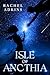 Isle of Ancthia by Rachel Adkins