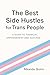 The Best Side Hustles for Trans People by Miranda Quinn