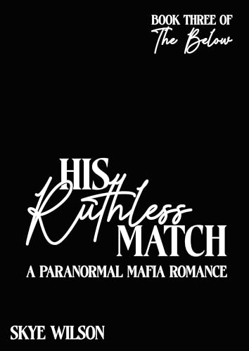 His Ruthless Match: A Paranormal Mafia Romance (The Below Book 3)