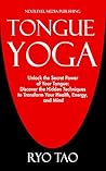 Tongue Yoga: Unlo...