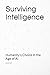 Surviving Intelligence: Humanity’s Choice in the Age of AI