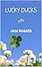 Lucky Ducks by Jan Romes