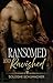 Ransomed and Ravished by Sologne Schumacher