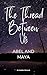 The Thread Between Us: Abel and Maya