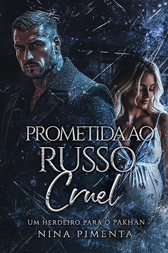 Prometida ao Russo CRUEL: Um Herdeiro para o PAKHAN (Prometidas da Bratva: Os Irmãos Volkov Livro 1) (Portuguese Edition)