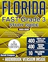 Florida FAST Grade 3 Study Guide: Master Reading & Math with Breakdowns, Problem Solving and Expert Strategies to Ace the Assessment Exam + 400 Q&As with Detailed Explanations (10 Full Tests) Florida FAST Grade 3 Study Guide: Master Reading & Math with Breakdowns, Problem Solving and Expert Strategies to Ace the Assessment Exam + 400 Q&As with Detailed Explanations (10 Full Tests)