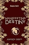 Manifesting Destiny