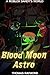 Blood Moon Astro  by Thomas Raymond