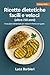 Ricette dietetiche facili e...