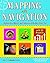 Mapping and Navigation: Explore the History and Science of Finding Your Way with 20 Projects (Build It Yourself)