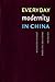 Everyday Modernity in China