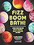 Fizz Boom Bath!:Learn to Ma...