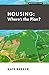 Housing: Where’s the Plan?
