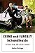 Crime and Fantasy in Scandinavia by Andrew Nestingen