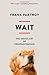 Wait by Frank Partnoy