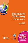 Information Technology: Selected Tutorials (IFIP Advances in Information and Communication Technology Book 157)