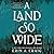 A Land So Wide