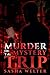 Murder on the Mystery Trip by Sasha Welter Murder on the Mystery Trip by Sasha Welter