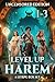Level Up Harem Uncensored Edition: Books 1-3: A LitRPG Box Set