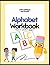 Alphabet Workbook by Oreshon Hunter
