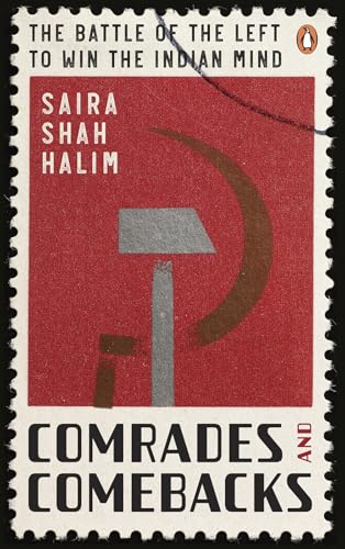 Comrades and Comebacks: The Battle of the Left to Win the Indian Mind (Kindle Edition)