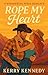 Rope My Heart: A second chance, swoony, cowboy romance (Whispering Pines Book 1)