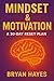 Mindset & Motivation: A 30-Day Reset Plan: Use daily practice to strengthen focus training, apply mindset resets to break the cycle of overthinking, ... behaviour change. (Tiny Actions, Big Impact)