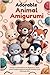 Adorable Animal Amigurumi: ...