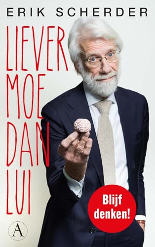 Liever moe dan lui: Blijf denken! (Dutch Edition)