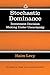 Stochastic Dominance: Investment Decision Making under Uncertainty (Studies in Risk and Uncertainty Book 12)