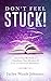 Don't Feel Stuck!: Journaling Methods to Transform Your Mindset & Live in Universal Abundance