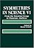 Symmetries in Science VI by Samuel H. Gruber