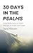 30 Days in the Psalms: Dail...