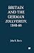 Britain and the GermanZollverein, 1848–66 by John R. Davis